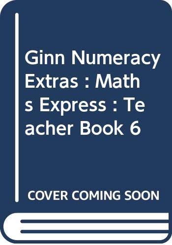 Ginn Numeracy Extras : Maths Express : Teacher Book 6