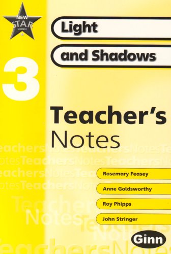 New Star Science Yr3/P4: Light And Shadows Teacher Notes