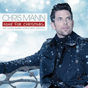 Home For Christmas: Chris Mann Christmas Special