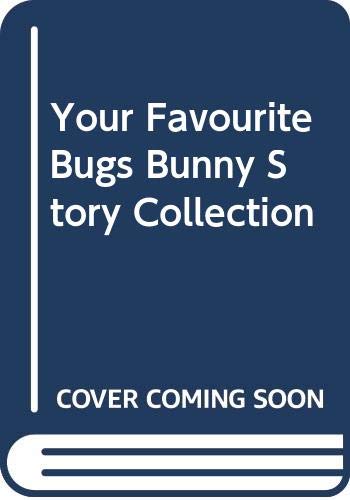 Your Favourite Bugs Bunny Story Collection