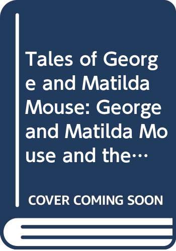 Tales of George and Matilda Mouse