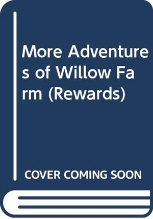 More Adventures of Willow Farm