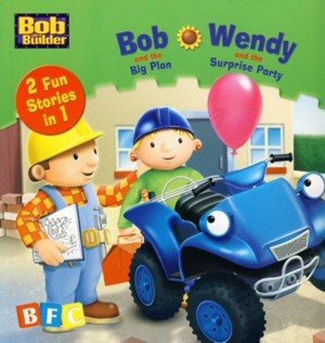 Bob and the Big Plan / Wendy and the Surprise Party (Bob the Builder 2 in 1)
