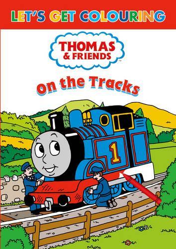 Let's Get Colouring Thomas & Friends on the Tracks