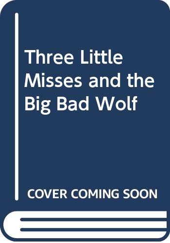 Three Little Misses and the Big Bad Wolf