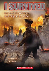 I Survived the San Francisco Earthquake, 1906 
