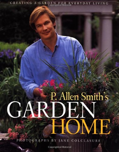 P Allen Smith's Garden Home