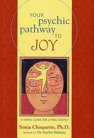 Your Psychic Pathway to Joy