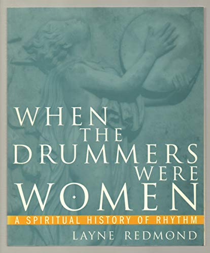 When the Drummers Were Women