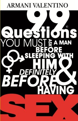 questions you must ask a man before sleeping with him  definitely before having SEX