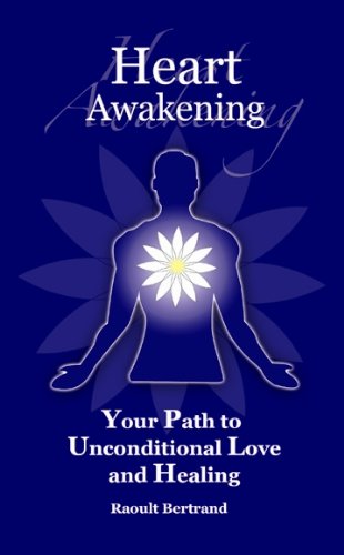Heart Awakening: Your Path to Unconditional Love and Healing