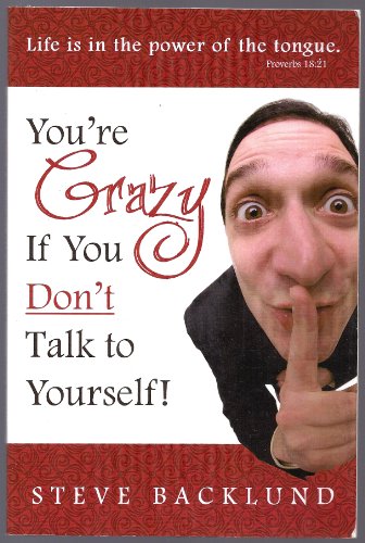 You're Crazy If You Don't Talk To Yourself