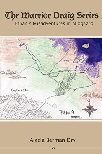 The Warrior Draig Series Book One: Ethan's Misadventures in Midgaard