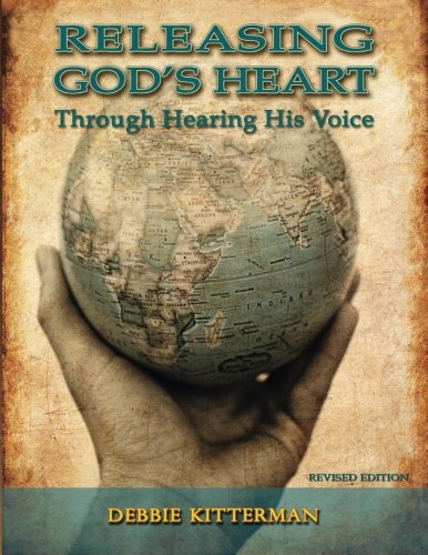 Releasing God's Heart: Through Hearing His Voice