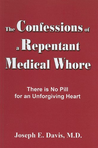 Confessions of a Repentant Medical Whore