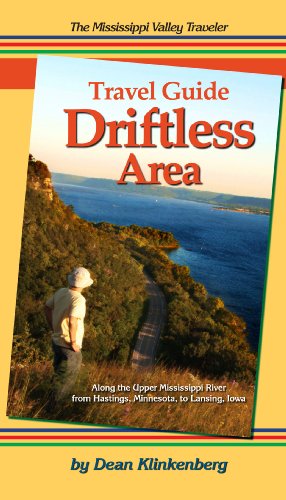 Mississippi Valley Traveler Guide to the Driftless Area: Along the Mississippi River From Hastings, Minnesota to Lansing, Iowa
