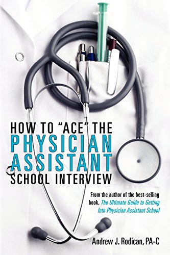 How To Ace The Physician Assistant School Interview