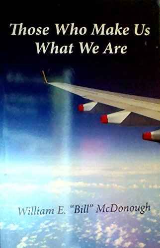 Those Who Make Us What We Are