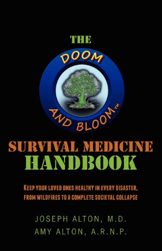 The Doom and Bloom(tm) Survival Medicine Handbook