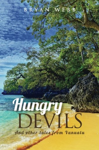 Hungry Devils: And other tales from Vanuatu