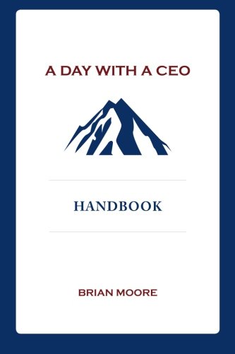 A Day With a CEO: Volume 1