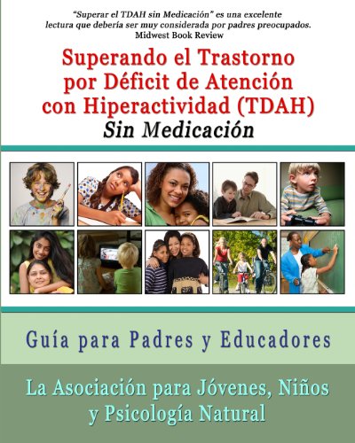 Superar el Trastorno por Deficit de Atencion con Hiperactividad (TDAH) Sin Medicacion