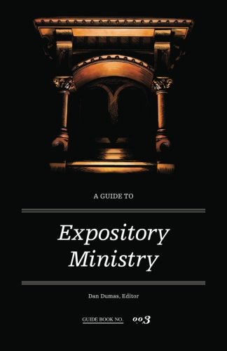 A Guide to Expository Ministry