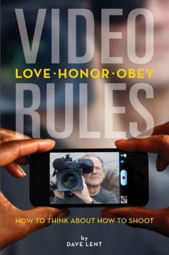 Video Rules: How to think about how to shoot