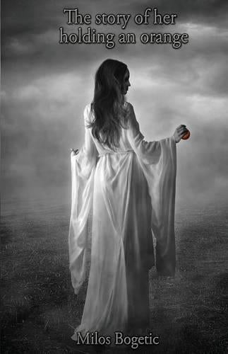 The Story of Her Holding an Orange