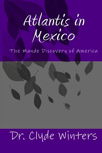 Atlantis in Mexico: The Mande Discovery of America