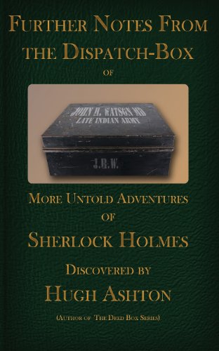 Further Notes from the Dispatch Box of John H Watson MD