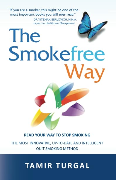 The Smokefree Way: READ YOUR WAY TO STOP SMOKING. THE MOST INNOVATIVE, UP-TO-DATE AND INTELLIGENT QUIT SMOKING METHOD