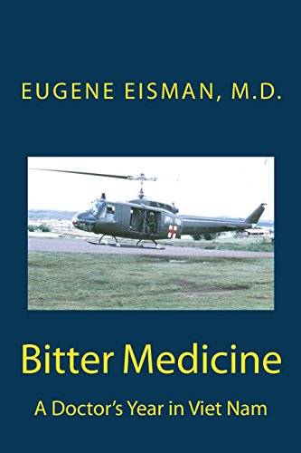 Bitter Medicine, A Doctor's Year in Vietnam