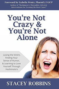 You're Not Crazy And You're Not Alone 