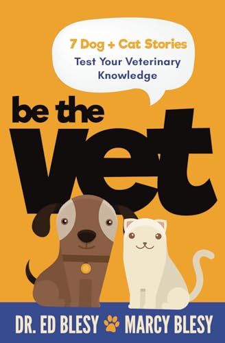 Be the Vet (7 Dog + Cat Stories
