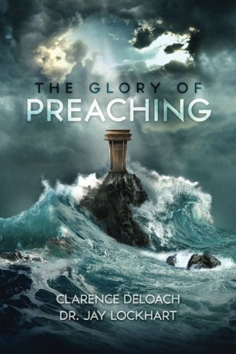 The Glory of Preaching