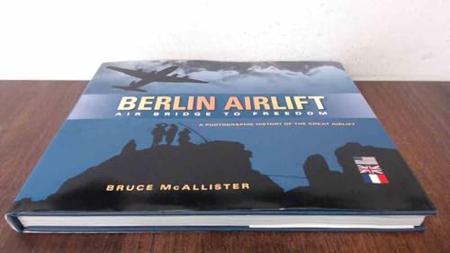 Berlin Airlift: Air Bridge to Freedom