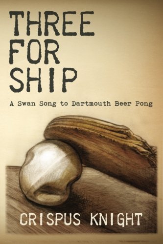 Three for Ship: A Swan Song to Dartmouth Beer Pong