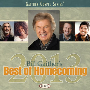 Bill Gaither's Best Of Homecoming 2013 CD
