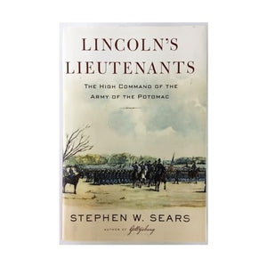 Lincoln's Lieutenants: The High Command of the Army of the Potomac 