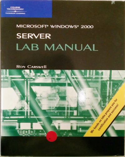 MCSE Lab Manual for Microsoft Windows 2000 Server