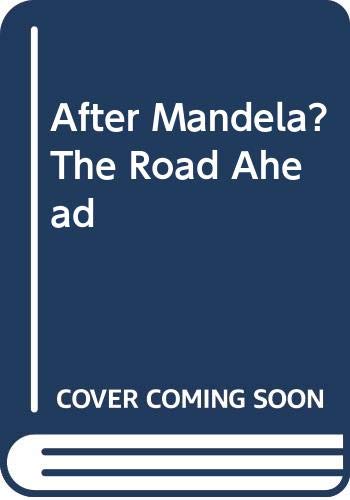 After Mandela? The Road Ahead