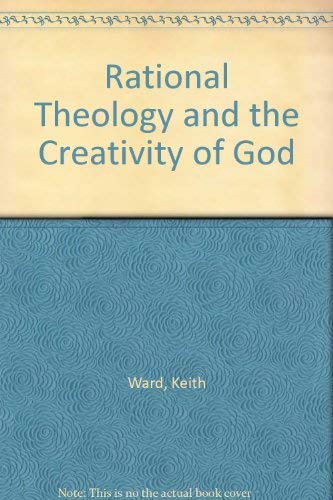 Rational Theology and the Creativity of God