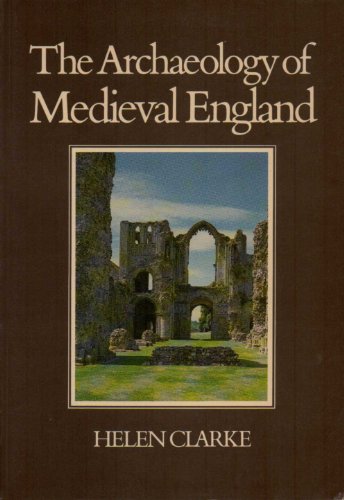 The Archaeology of Mediaeval England