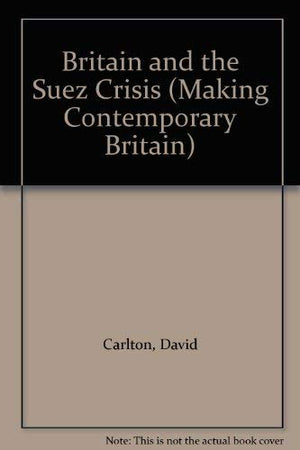 Britain and the Suez Crisis