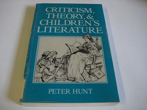 Criticism, Theory and Children's Literature