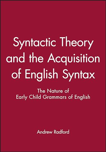 Syntactic Theory and the Acquisition of English Syntax