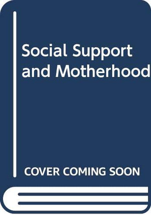 Social Support and Motherhood