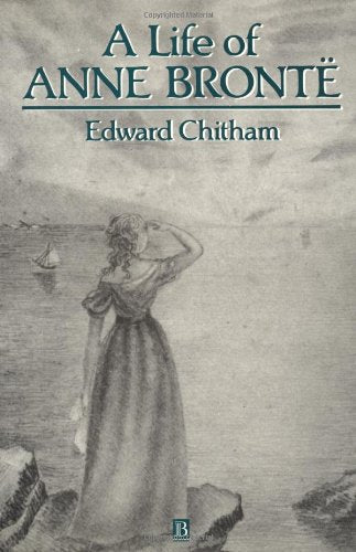 A Life of Anne Bronte