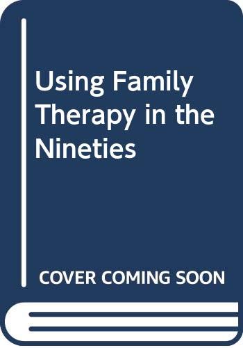 Using Family Therapy in the 90s